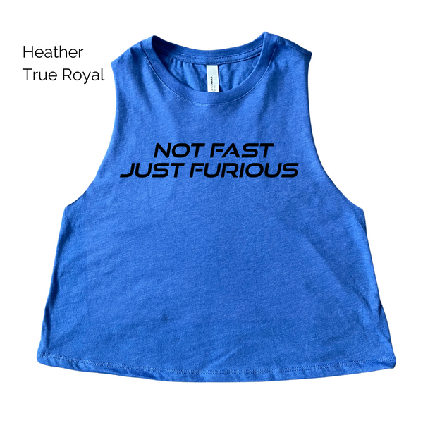 Not fast just furious crop tank - Liberte Lifestyles Fitness Apparel